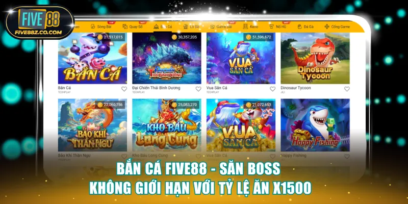 Bắn Cá Five88 - Săn Boss Không Giới Hạn Với Tỷ Lệ Ăn x1500