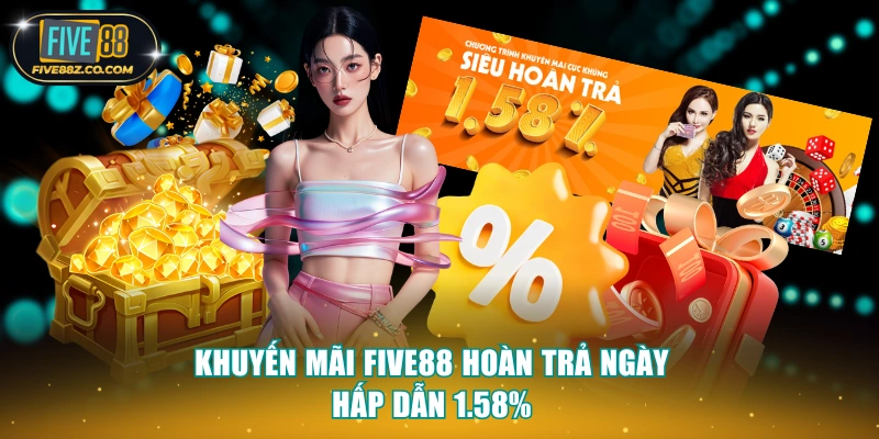 Khuyến mãi Five88 hoàn trả ngày hấp dẫn 1.58%