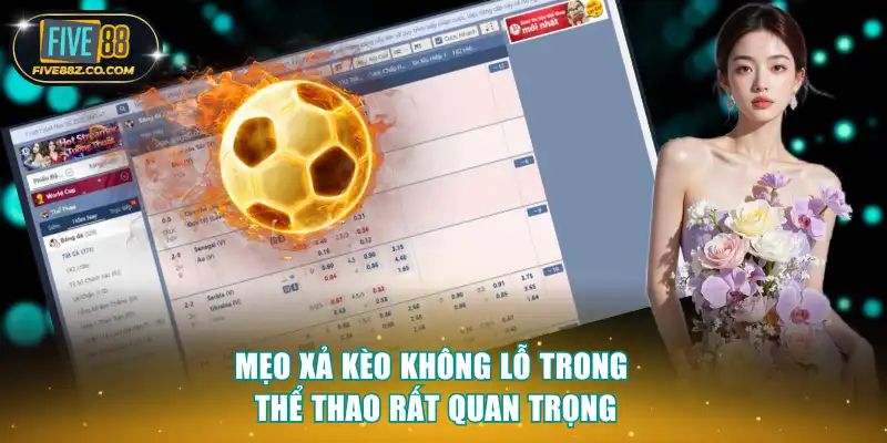 Mẹo xả kèo không lỗ trong thể thao rất quan trọng